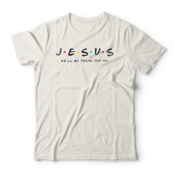 Camiseta Jesus He'll Be There For You - Off White